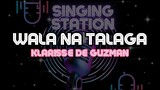 WALA NA TALAGA - KLARISSE DE GUZMAN | Karaoke Version