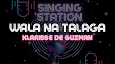 WALA NA TALAGA - KLARISSE DE GUZMAN | Karaoke Version