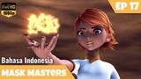 Mask Masters Episode 17 Bahasa Indonesia | Kekuatan Phoenix Merah