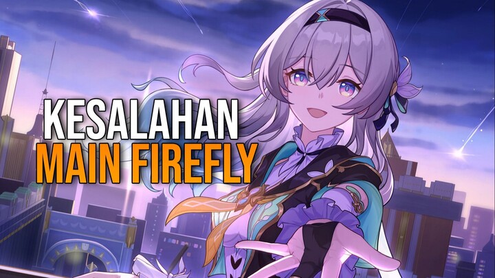 KESALAHAN FIREFLY!!! | honkai:star rail | HSR
