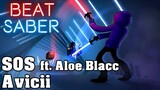Beat Saber - SOS - Avicii ft. Aloe Blacc (custom song) | FC