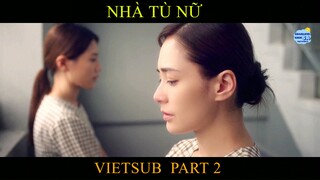 [Vietsub] Phim Nhà Tù Nữ (Bản tiếng Quảng) - Phần 2 | Chung Hân Đồng, Châu Tú Na, Ngô Thiên Ngữ