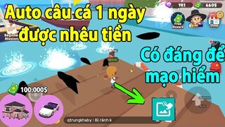 Play Together | Test Auto Câu Cá 1h Tại Các Địa Điểm Được Bao Nhiêu Tiền - Có Câu Được Cá Hiếm?