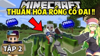 MINECRAFT SINH TỒN RỒNG CỔ ĐẠI | Tập 2 | Thuần Hóa Thành Công Rồng Cổ Đại Và Đào Được Khoáng Sản Quý