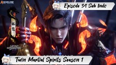 [ EPISODE 34 ] Twin Martial Spirits - 1080p Super Duper HD Sub Indo