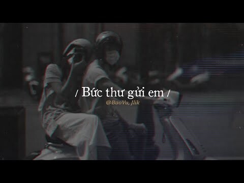Bức Thư Gửi Em (Lo-fi) - Bảo Vũ ft. Jlik