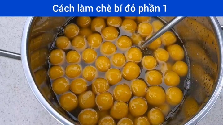 cách làm chè bí đỏ phần 1