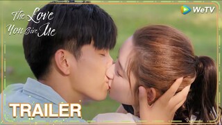 Trailer | The Love You Give Me | Wang Yuwen, Wang Ziqi | ENG SUB | WeTV