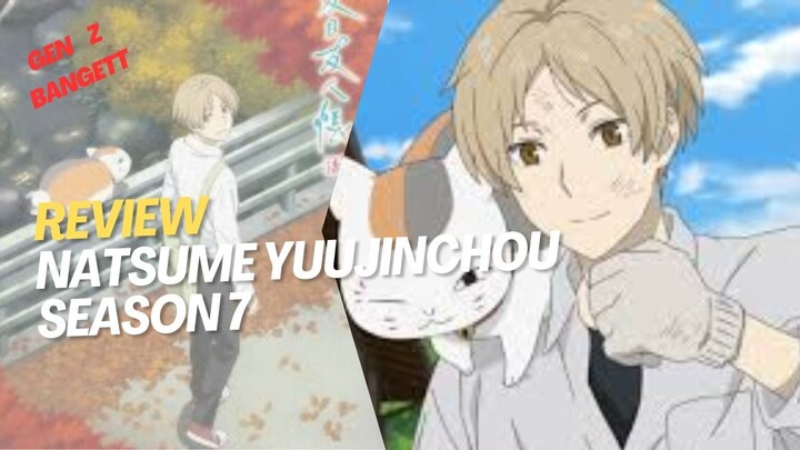 anime gen z bangett , review Natsume Yuujinchou Season 7 !!!