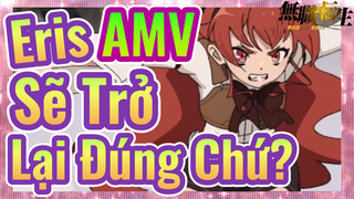 [Thất Nghiệp Chuyển Sinh] AMV | Eris Sẽ Trở Lại Đúng Chứ?