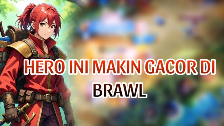 HERO INI MAKIN GACOR DI BRAWL