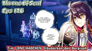 Throne of Seal Eps 126 Perpisahan Tim Long Haochen