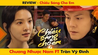 [REVIEW] PHIM “CHIẾU SÁNG CHO EM” - CHƯƠNG NHƯỢC NAM FT TRẦN VỸ ĐÌNH | 照亮你  - A DATE WITH THE FUTURE