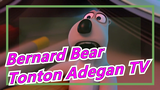 Bernard Bear -Tonton Adegan TV