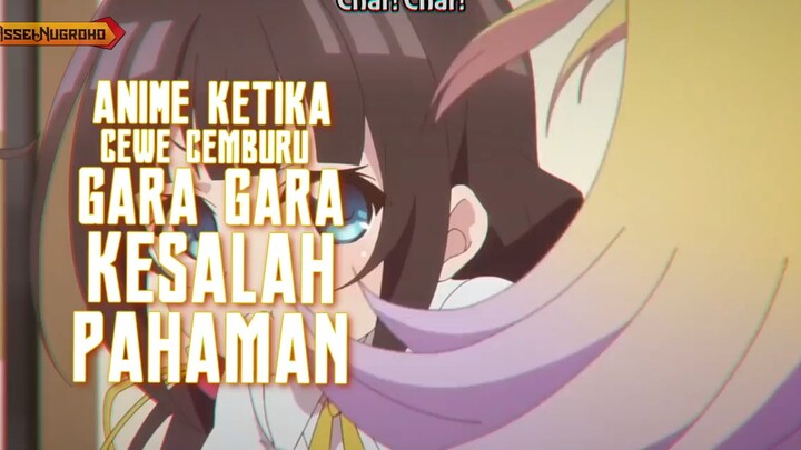 9 Anime Ketika Cewek Yang Naksir Cemburu Karena Kesalahpahaman