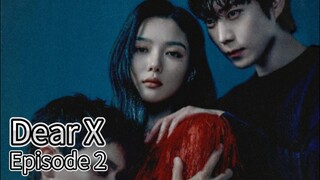 Dear X (2025) | Episode 2 | EngSub