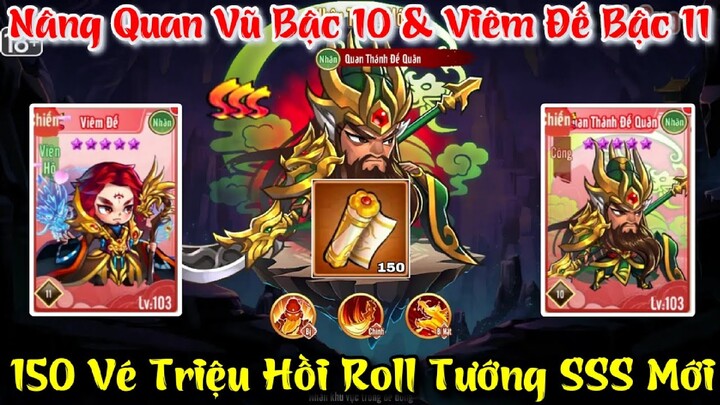 Lục Giới Phong Thần - 150 Vé Triệu Hồi Roll Tướng SSS Nâng Quan Vũ Bậc 10 & Viêm Đế Bậc 11