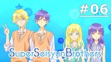Super Seisyun Brothers EP 6