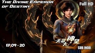 The Divine Emperor of Destiny Episode 09 - 20 Sub Indo