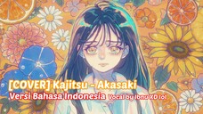 [COVER] Kajitsu - Akasaki Versi Bahasa Indonesia | Vocal by Ibnu XD lol