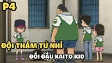 [Thám tử lừng danh Conan] - Đội thám tử nhí đối đầu Kaito KID (P4) | Anime hay