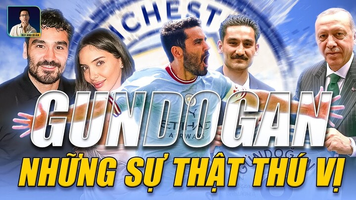 NHỮNG ĐIỀU CÓ THỂ BẠN CHƯA BIẾT VỀ ILKAY GUNDOGAN