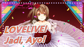 [LOVELIVE/MAD/Selamat Ulang Tahun Kotori Minami]Jadi, Ayo!