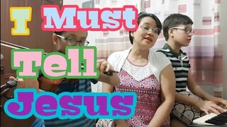 I Must Tell Jesus