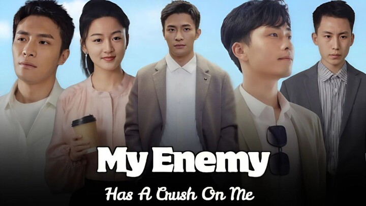 My Enemy Has a Crush on Me