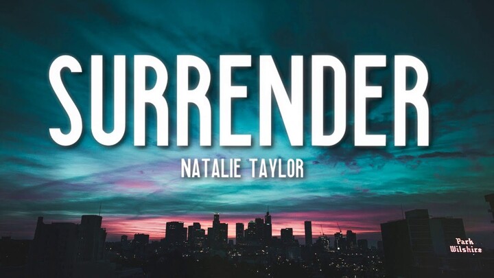 Surrender - Natalie Taylor (Lyrics) 🎵