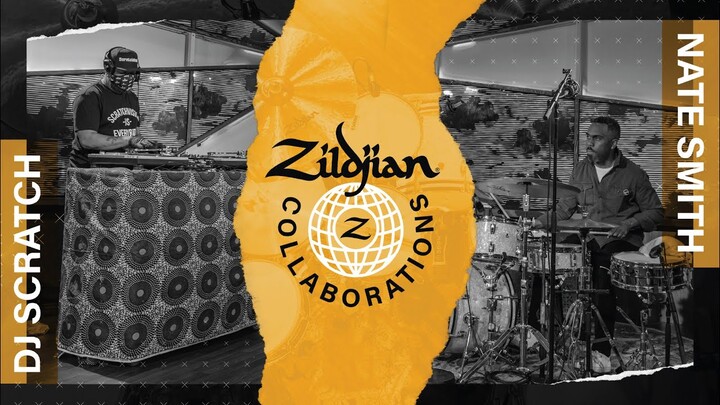 Zildjian Collaborations: Nate Smith & DJ Scratch