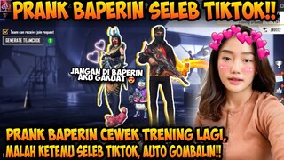 PRANK BAPERIN CEWEK TRENING LAGI, MALAH KETEMU SELEB TIKTOK, AUTO GOMBALIN!! - GARENA FREEFIRE