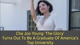 Cha Joo Young 'The Glory' turns out to be a graduate of America's top university