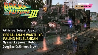 AKHIR DARI SEBUAH PERJALANAN WAKTU YG MELELAHKAN -Alur Cerita Film Back To The Future 3