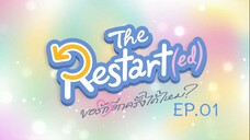 Restart (ed) EP.01