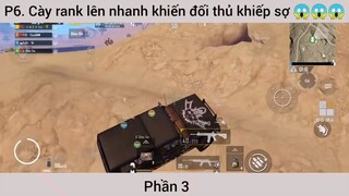 P6. Cày rank lên nhanh khiến đối thủ khiếp sợ 😱😱😱 #3