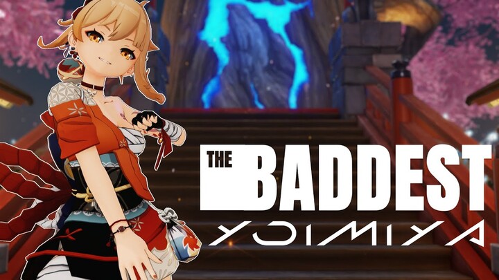 【MMD Genshin Impact】 THE BADDEST 【Yoimiya】