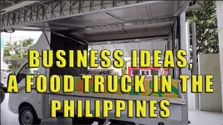 Business Ideas In The Philippines. Food Truck