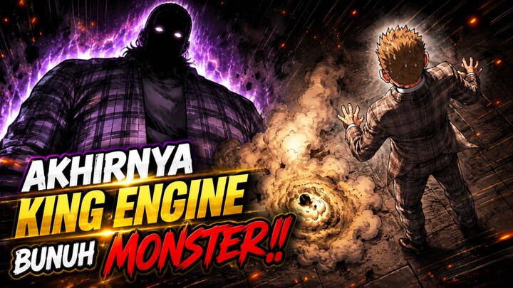 KING ENGINE AKHIRNYA BUNUH MONSTER‼️