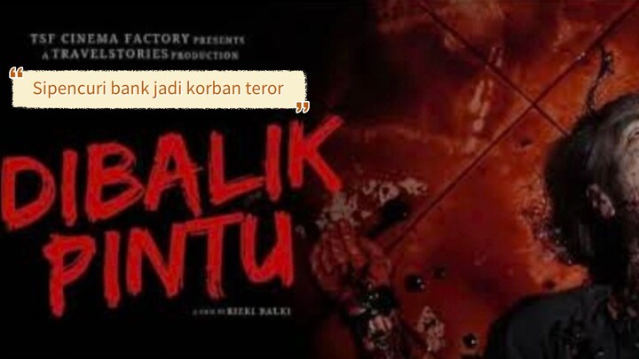 Dibalik Pintu (2025) Si pencuri bank di teror hantu 🔥🔥