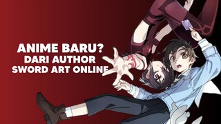 Author dari Sword Art Online akan Punya Anime Baru!?
