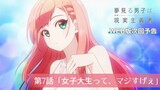Yumemiru Danshi wa Genjitsushugisha - Preview Episode 7