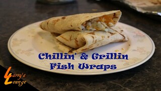 Chillin' n' Grillin' - Fish Wraps