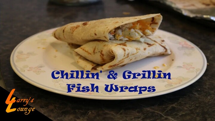 Chillin' n' Grillin' - Fish Wraps
