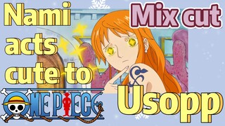 [ONE PIECE]  Mix cut | Nami acts cute to Usopp