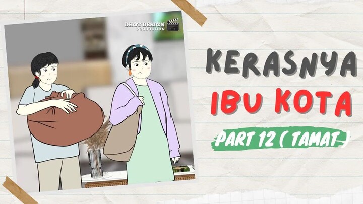 KERASNYA IBU KOTA PART 12 ( TAMAT ) - Drama Animasi