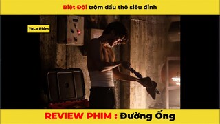 REVIEW PHIM HÀN: Đường Ống - Phi vụ trộm dầu siêu khủng