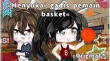 »Menyukai gadis pemain basket¿🏀✨«ORIGINAL?«Gacha life Indonesia«