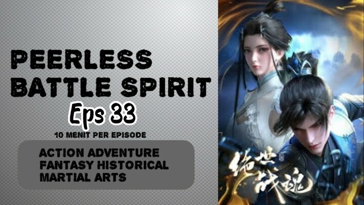 Peerless Battle spirit / Eps 33