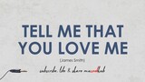 James Smith - Tell Me That You Love Me (HD Lyrics Video)🎵